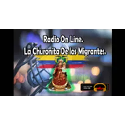 Radio La Churonita de Los Migrantes On Line