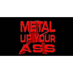 METAL-UP-YOUR-ASS